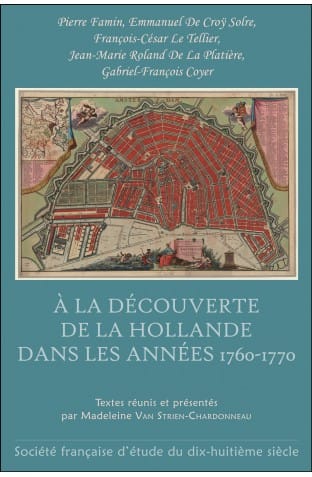 SFEDS Collection 18e A la découverte de la Hollande 1760-1770